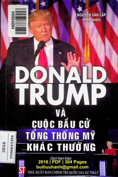 Donald Trump Và Cuộc Bầu Cử Tổng Thống Mỹ Khác Thường (NXB Chính Trị 2016) - Nguyễn Văn Lập, 304 Tr