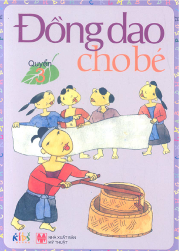 Đồng Dao Cho Bé Quyển 3 (NXB Mỹ Thuật 2010) - Phạm Kim Anh, 28 Trang
