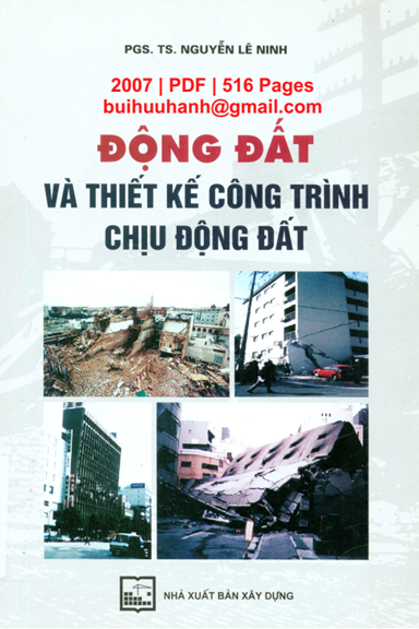 Động Đất Và Thiết Kế Công Trình Chịu Động Đất (NXB Xây Dựng 2007) - Nguyễn Lê Ninh, 516 Trang