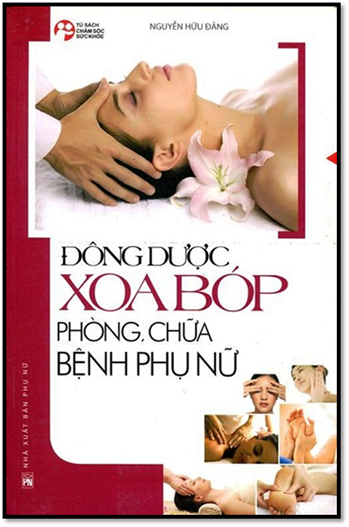 Đông Dược Xoa Bóp Phòng Chữa Bệnh Phụ Nữ (NXB Phụ Nữ 2013) - Nguyễn Hữu Đảng, 232 Trang