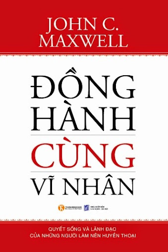 Đồng Hành Cùng Vĩ Nhân (NXB Lao Động Xã Hội 2013) - John C. Maxwell, 151 Trang