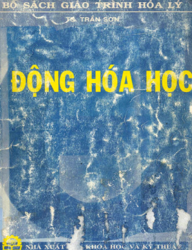 Động Hóa Học (NXB Khoa Học Kỹ Thuật 2001) - Trần Sơn, 248 Trang