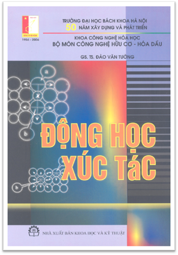 Động Học Xúc Tác (NXB Khoa Học Kỹ Thuật 2006) - Đào Văn Tường, 275 Trang