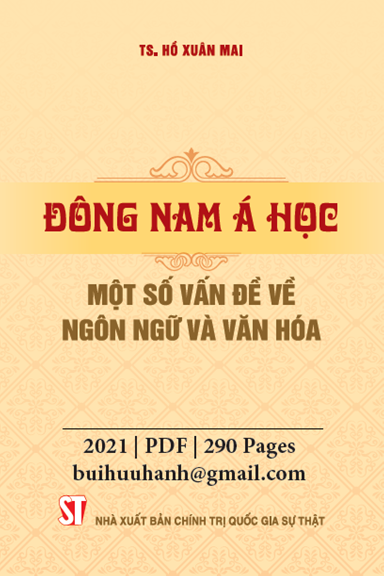 Đông Nam Á Học-Một Số Vấn Đề Về Ngôn Ngữ Và Văn Hóa (NXB Chính Trị 2021) - Hồ Xuân Mai, 290 Trang