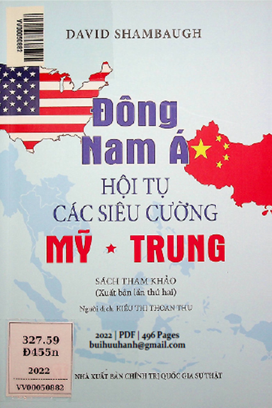 Đông Nam Á Hội Tụ Các Siêu Cường Mỹ-Trung (NXB Chính Trị 2022) - David Shambaugh, 496 Trang