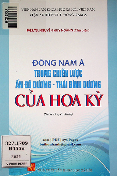 Đông Nam Á Trong Chiến Lược Ấn Độ Dương-Thái Bình Dương Của Hoa Kỳ - Nguyễn Huy Hoàng, 276 Trang