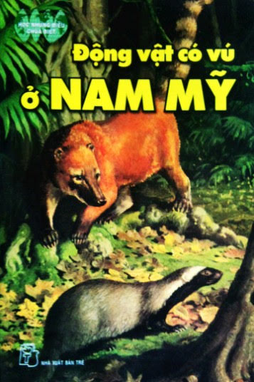 Động Vật Có Vú Ở Nam Mỹ (NXB Trẻ 2006) - Nguyễn Tứ, 62 Trang