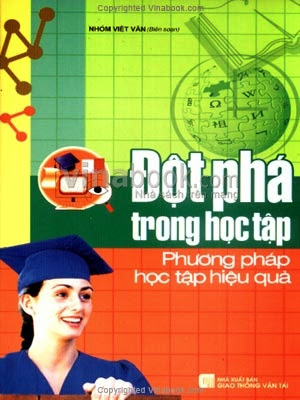 Đột Phá Trong Học Tập (Nxb Giao thông vận tải 2007) -  Nhóm Việt Văn, 256 Trang