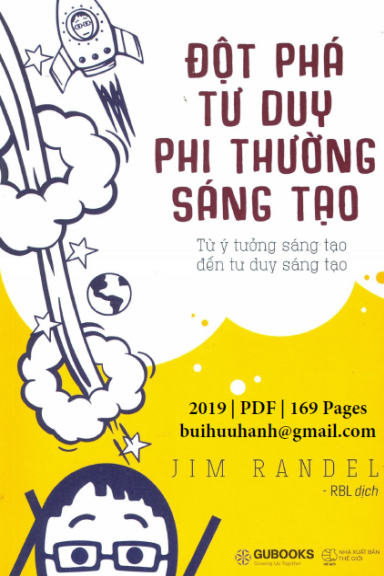 Đột Phá Tư Duy Phi Thường Sáng Tạo (NXB Thế Giới 2019) - Jim Randel, 169 Trang