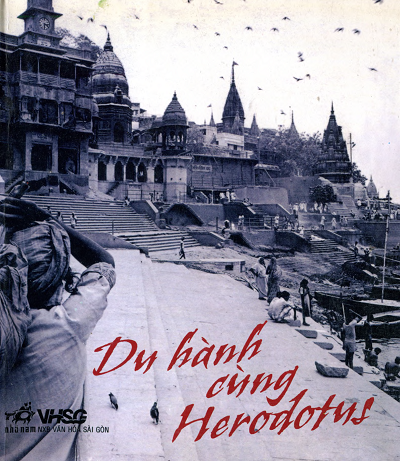 Du Hành Cùng Herodotus (NXB Văn Hóa Sài Gòn 2008) - Ryszard Kapus'cin'ski, 356 Trang