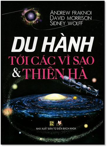 Du Hành Tới Các Vì Sao Và Thiên Hà (NXB Từ Điển Bách Khoa 2012) - Nhiều Tác Giả, 678 Trang