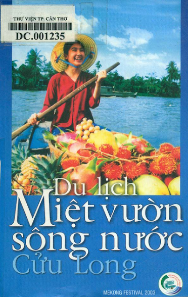Du Lịch Miệt Vườn Sông Nước Cửu Long (NXB Cần Thơ 2003) - Nghiêm Minh, 306 Trang