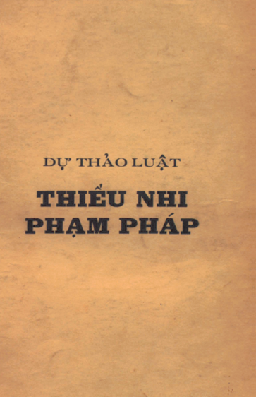 Dự Thảo Luật Thiếu Nhi Phạm Pháp (NXB Bộ Xã Hội 1972) - Nguyễn Quang Quýnh, 50 Trang