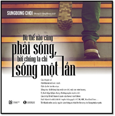Dù Thế Nào Cũng Phải Sống, Bởi Chúng Ta Chỉ Sống Một Lần (NXB Lao Động 2017) - SungBong Choi