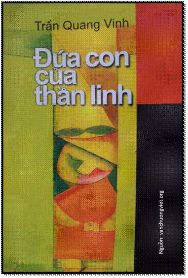 Đứa Con Của Thần Linh (NXB Hội Nhà Văn 2009) -Trần Quang Vinh, 231 Trang