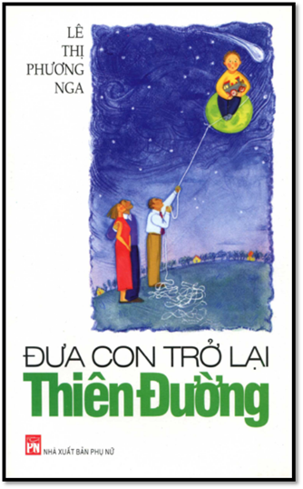 Đưa Con Trở Lại Thiên Đường (NXB Phụ Nữ 2014) - Lê Thị Phương Nga, 260 Trang