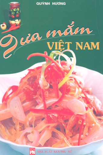 Dưa Mắm Việt Nam (NXB Phụ Nữ 2005) - Quỳnh Hương, 142 Trang