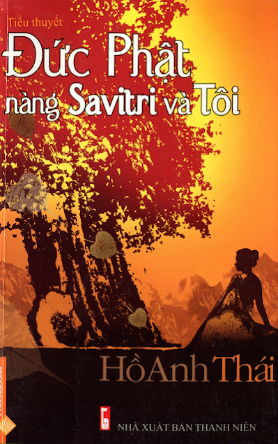 Đức Phật, Nàng Savitri Và Tôi (NXB Thanh Niên 2010) - Hồ Anh Thái, 540 Trang