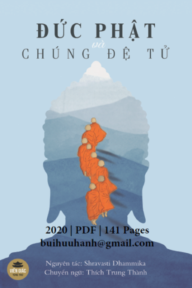 Đức Phật Và Chúng Đệ Tử (NXB Liên Phật Hội 2020) - Shravasti Dhammika, 141 Trang