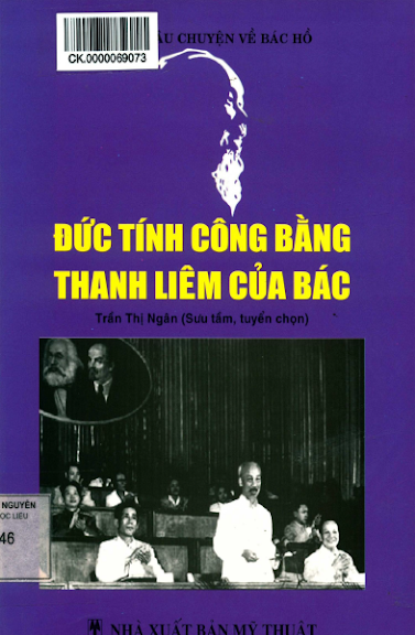 Đức Tính Công Bằng Thanh Liêm Của Bác (NXB Mỹ Thuật 2013) - Trần Thị Ngân, 162 Trang