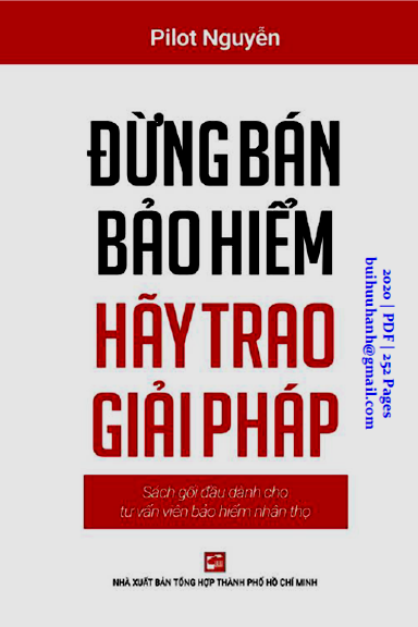 Đừng Bán Bảo Hiểm Hãy Trao Giải Pháp (NXB Tổng Hợp 2020) - Pilot Nguyễn, 252 Trang