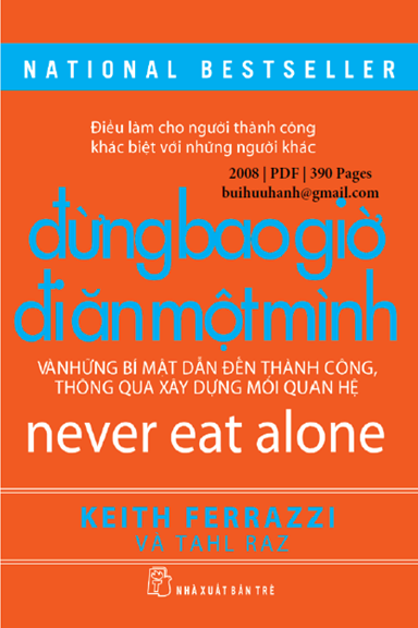 Đừng Bao Giờ Đi Ăn Một Mình (NXB Trẻ 2010) - Keith Ferrazzi, 386 Trang
