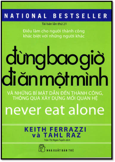 Đừng Bao Giờ Đi Ăn Một Mình (NXB Trẻ 2015) - Keith Ferrazzi, 392 Trang