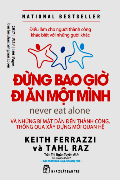 Đừng Bao Giờ Đi Ăn Một Mình (NXB Trẻ 2017) - Keith Ferrazzi, 466 Trang