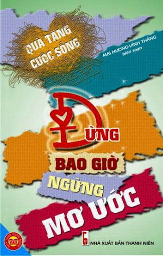 Đừng Bao Giờ Ngừng Mơ Ước (NXB Dân Trí 2011) - Mai Hương, 118 Trang