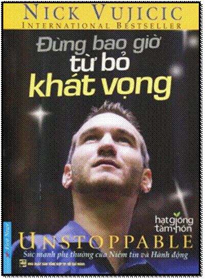 Đừng Bao Giờ Từ Bỏ Khát Vọng (NXB Tổng Hợp 2013) - Nick Vujicic, 264 Trang
