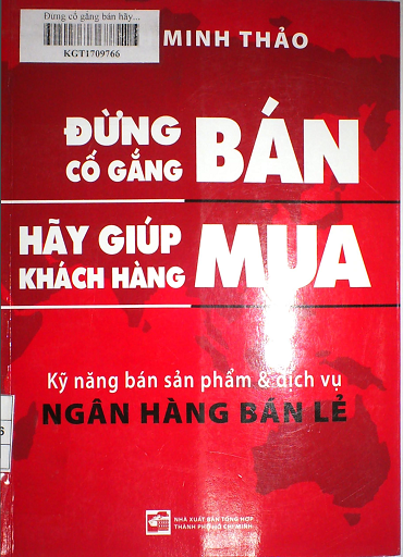 Đừng Cố Gắng Bán, Hãy Giúp Khách Hàng Mua (NXB Tổng Hợp 2017) - Trịnh Minh Thảo, 321 Trang