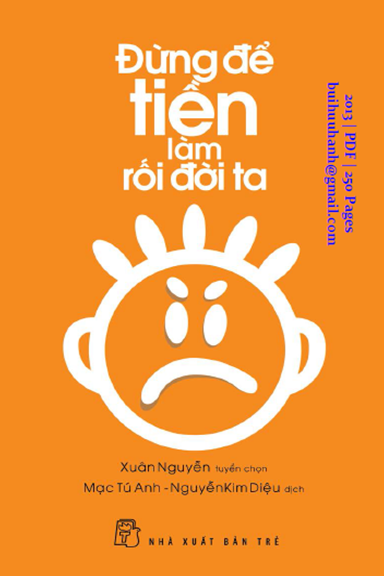 Đừng Để Tiền Làm Rối Đời Ta (NXB Trẻ 2013) - Xuân Nguyễn, 250 Trang