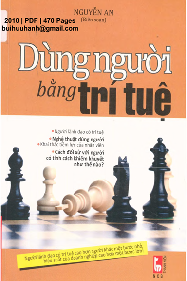 Dùng Người Bằng Trí Tuệ (NXB Thanh Niên 2010) - Nguyễn An, 470 Trang