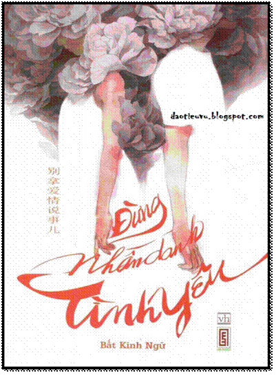 Đừng Nhân Danh Tình Yêu (NXB Văn Học 2013) - Bất Kính Ngữ, 650 Trang