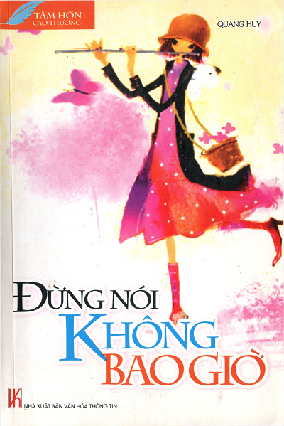 Đừng Nói Không Bao Giờ (NXB Văn Hóa Thông Tin 2007) - Quang Huy, 146 Trang
