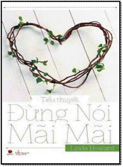 Đừng Nói Mãi Mãi (NXB Văn Học 2014) - Linda Howard, 332 Trang