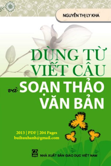 Dùng Từ, Viết Câu Và Soạn Thảo Văn Bản (NXB Giáo Dục 2013) - Nguyễn Thị Ly Kha, 204 Trang