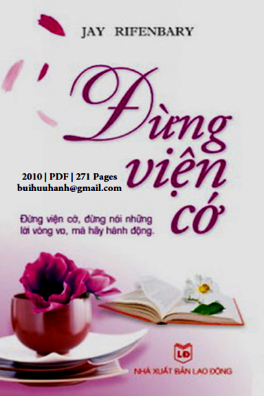 Đừng Viện Cớ (NXB Lao Động 2010) - Jay Rifenbary, 271 Trang