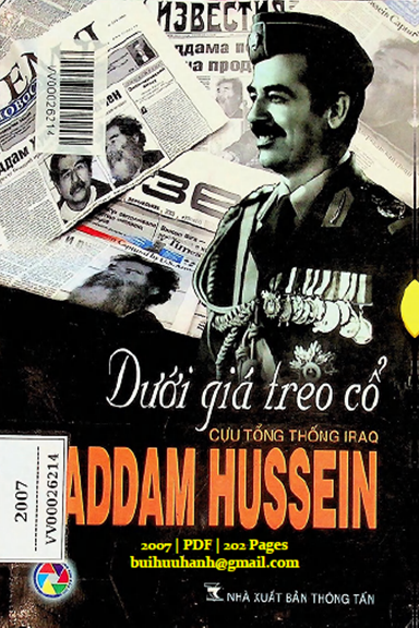 Dưới Giá Treo Cổ Cựu Tổng Thống Iraq Saddam Hussein (NXB Thông Tấn 2007) - Hải Hà, 202 Trang