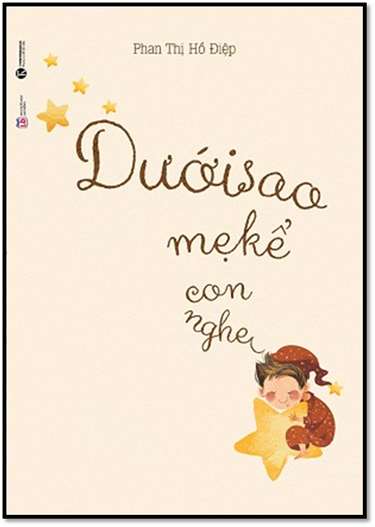 Dưới Sao Mẹ Kể Con Nghe (NXB Lao Động 2016) - Phan Thị Hồ Điệp, 112 Trang
