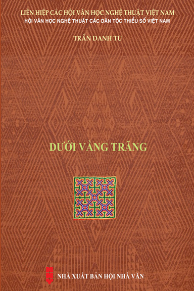 Dưới Vầng Trăng (NXB Hội Nhà Văn 2020) - Trần Danh Tu, 146 Trang