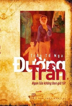 Đường Trần-Ngọn Lửa Không Bao Giờ Tắt (NXB Trẻ 2017) - Trần Tố Nga, 452 Trang