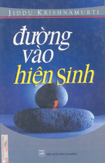 Đường Vào Hiện Sinh (NXB Lao Động 2007) - Jiddu Krishnamurti, 540 Trang