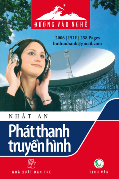 Đường Vào Nghề-Phát Thanh Truyền Hình (NXB Trẻ 2006) - Nhật An, 258 Trang