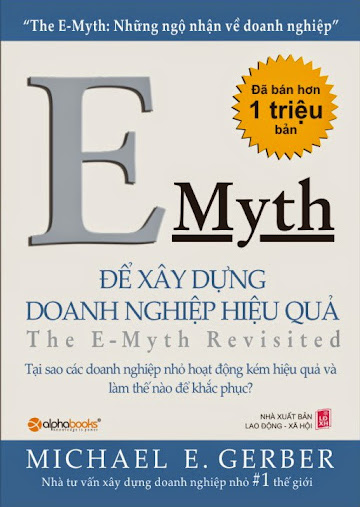 E-Myth-Để Xây Dựng Doanh Nghiệp Hiệu Quả (NXB Lao Động Xã Hội 2006) - Michael E. Gerber, 300 Trang