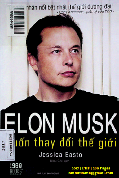 Elon Musk Muốn Thay Đổi Thế Giới (NXB Thế Giới 2017) - Jessica Easto, 280 Trang