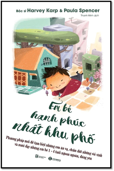 Em Bé Hạnh Phúc Nhất Khu Phố (NXB Lao Động 2017) - Harvey Karp, 408 Trang