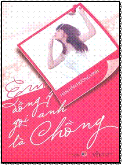 Em Đồng Ý Gọi Anh Là Chồng (NXB Văn Học 2013) - Hân Hân Hướng Vinh, 412 Trang