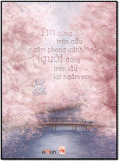 Em Đứng Trên Cầu Ngắm Phong Cảnh, Người Đứng Trên Cầu Lại Ngắm Em (NXB Phụ Nữ 2015) - Cố Tây Tước