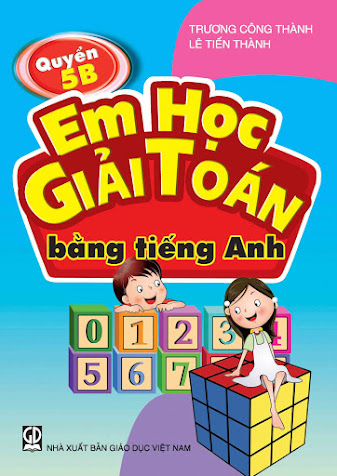 Em Học Giải Toán Bằng Tiếng Anh Quyển 5B (NXB Giáo Dục 2012) - Trương Công Thành, 168 Trang